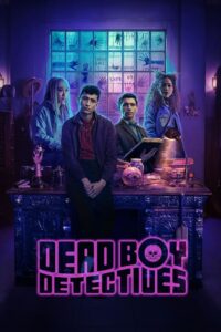 ดูซีรีย์ เดดบอยดีเทคทีฟส์ Dead Boy Detectives (2024): Season 1